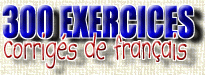300 exercices corrigés de français